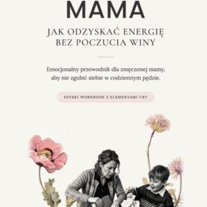 Ebook "Zmęczona mama. Jak odzyskać energię bez poczucia winy"